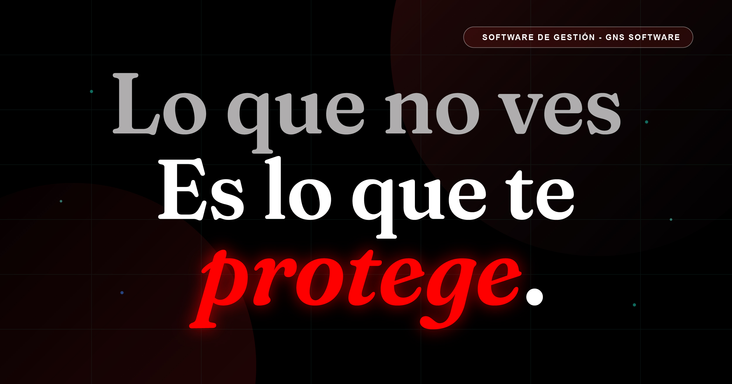 Lo que no ves, es lo que te PROTEGE